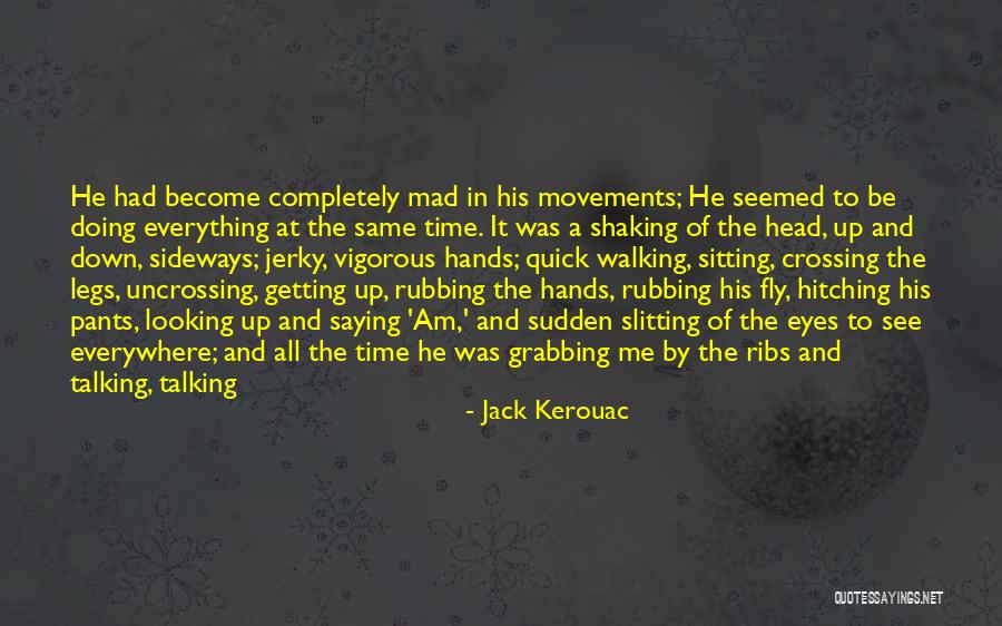 Kerouac Quotes By Jack Kerouac