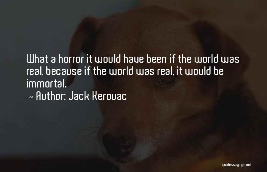 Kerouac Quotes By Jack Kerouac