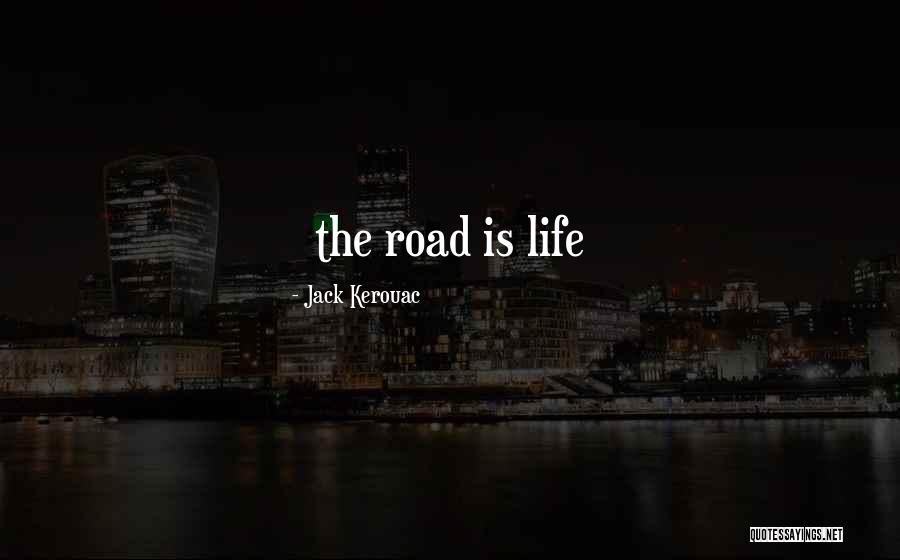 Kerouac The Road Quotes By Jack Kerouac Kerouac The Road Quotes By Jack Kerouac