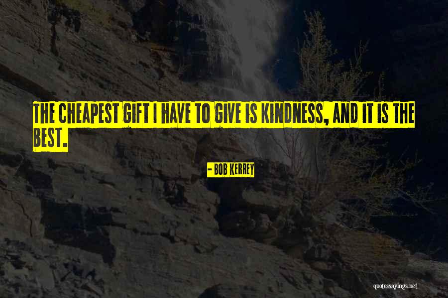 Kerrey Bob Quotes By Bob Kerrey