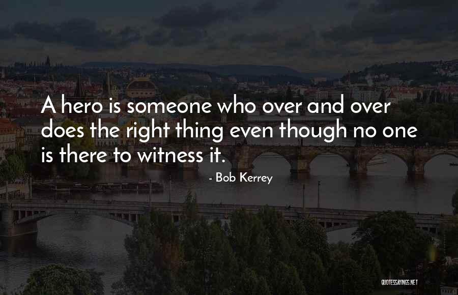 Kerrey Bob Quotes By Bob Kerrey Kerrey Bob Quotes By Bob Kerrey