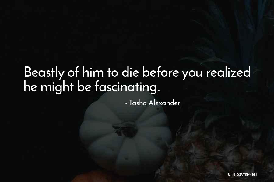 Kerri Ann Hoskins Quotes By Tasha Alexander Kerri Ann Hoskins Quotes By Tasha Alexander
