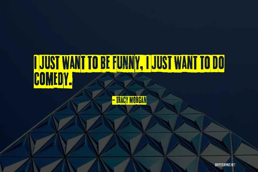 Kerrilyn Garma Quotes By Tracy Morgan Kerrilyn Garma Quotes By Tracy Morgan