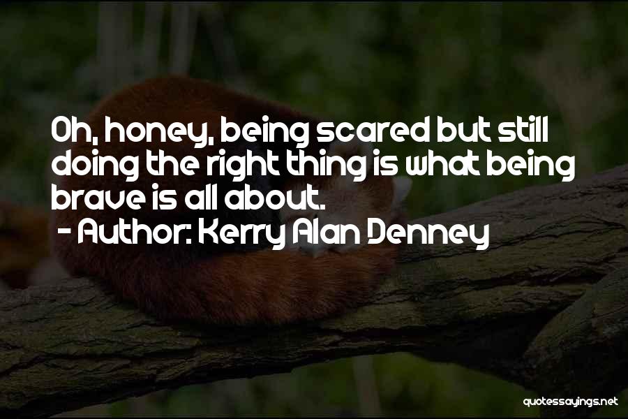 Kerry Alan Denney Quotes 1217092