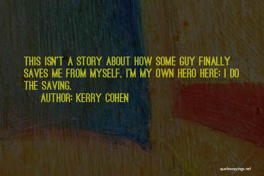 Kerry Cohen Quotes 1806204