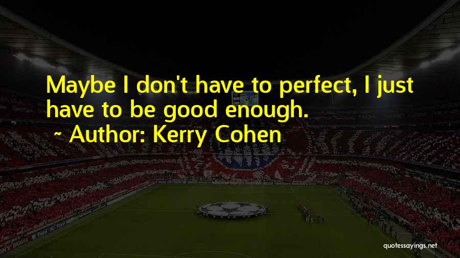 Kerry Cohen Quotes 2183040