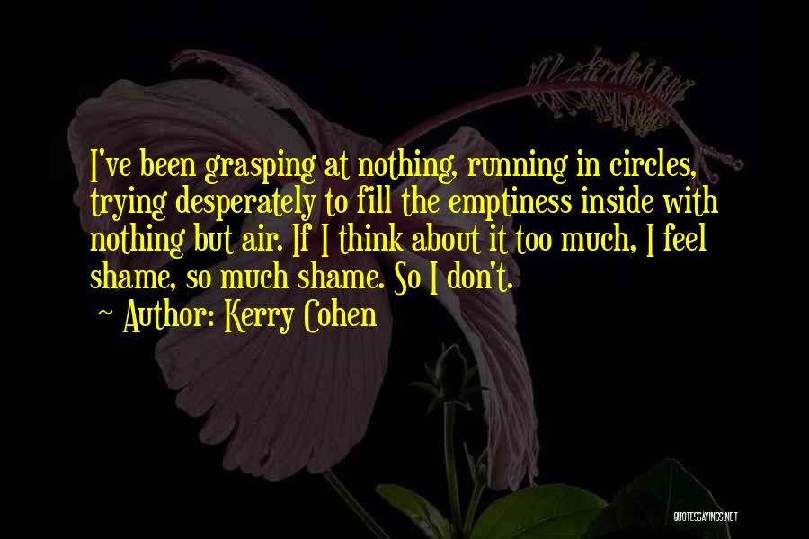 Kerry Cohen Quotes 808046