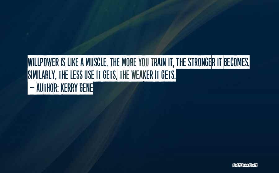 Kerry Gene Quotes 1311288