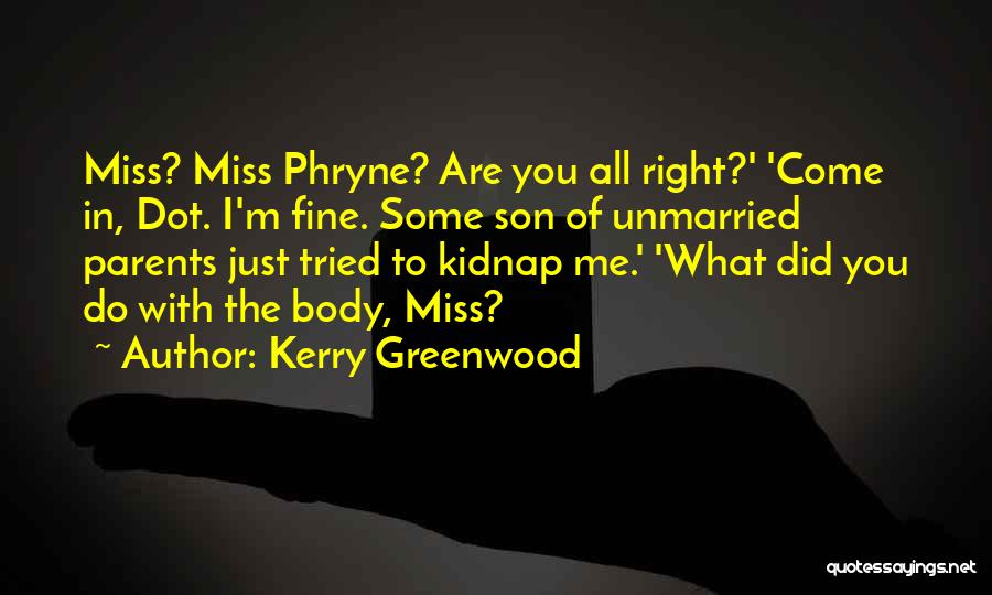 Kerry Greenwood Quotes 327085