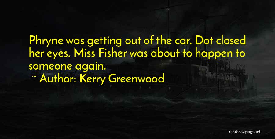 Kerry Greenwood Quotes 666513