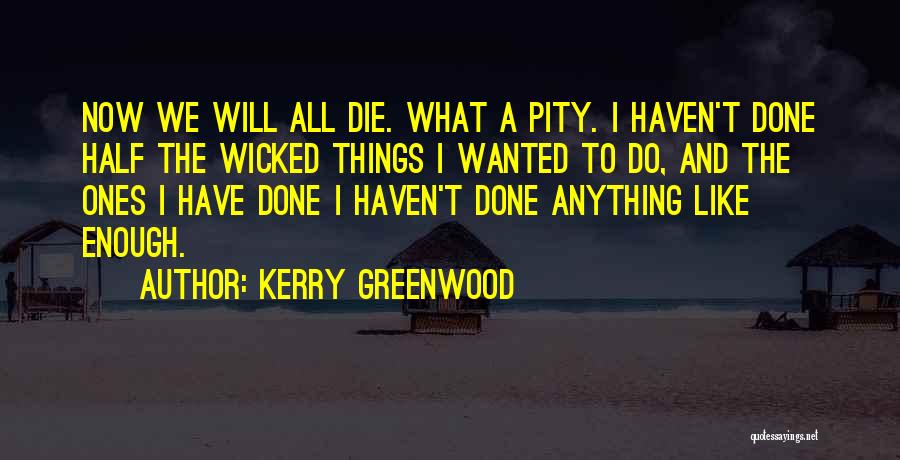 Kerry Greenwood Quotes 954259