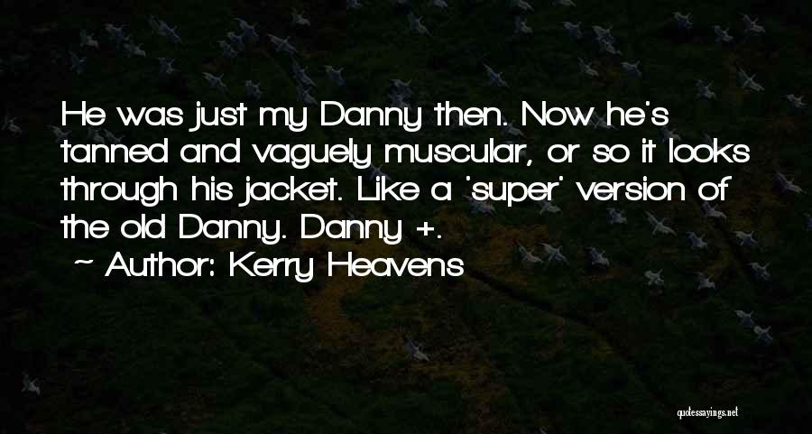 Kerry Heavens Quotes 210492