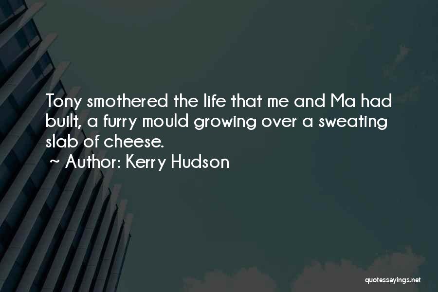 Kerry Hudson Quotes 495822