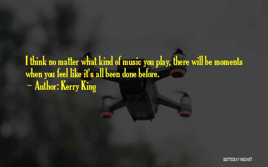 Kerry King Quotes 1571904