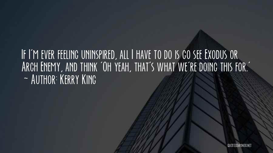 Kerry King Quotes 1813269