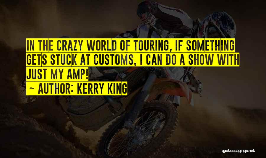 Kerry King Quotes 2178186