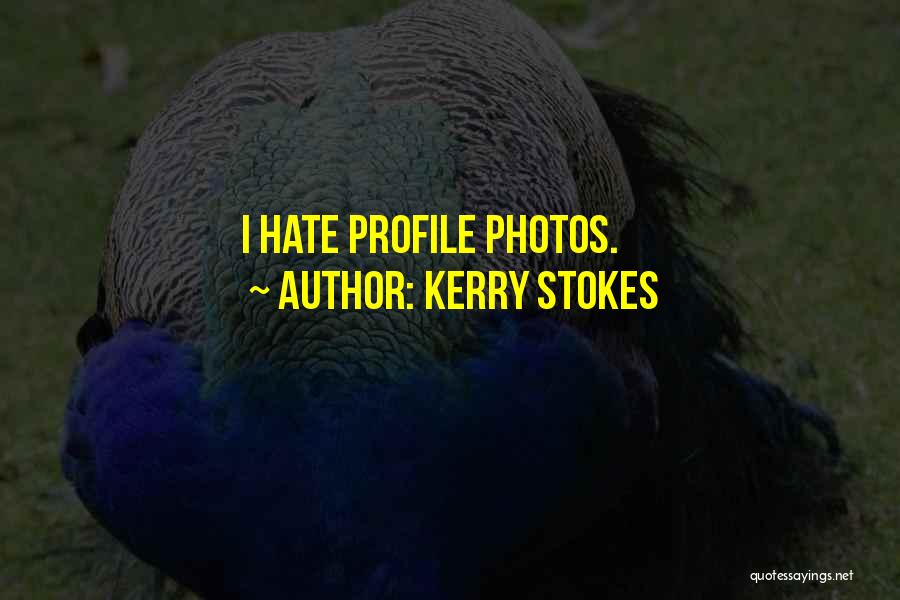 Kerry Stokes Quotes 345951