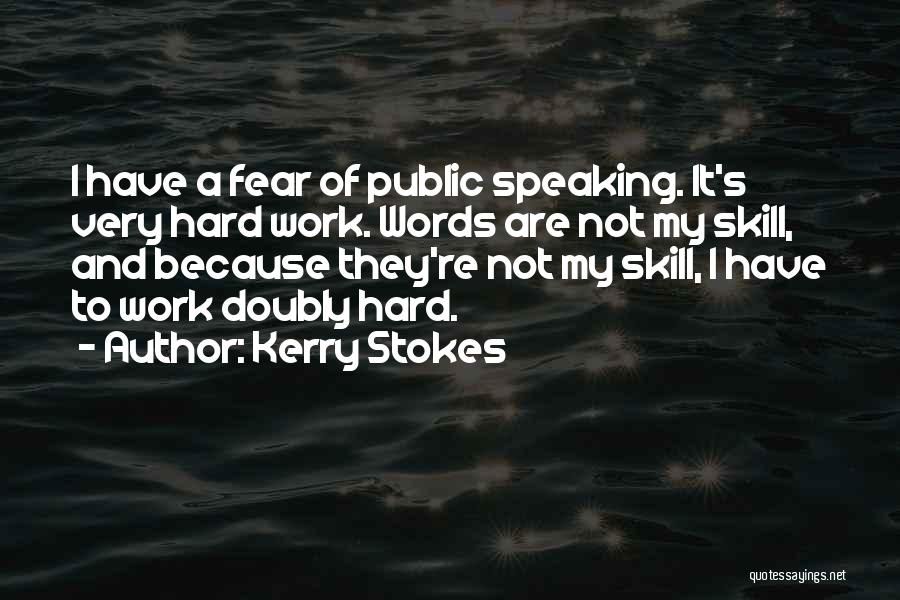 Kerry Stokes Quotes 501738