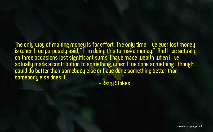 Kerry Stokes Quotes 838679 Kerry Stokes Quotes 838679