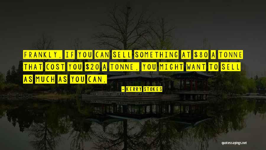 Kerry Stokes Quotes 961319 Kerry Stokes Quotes 961319