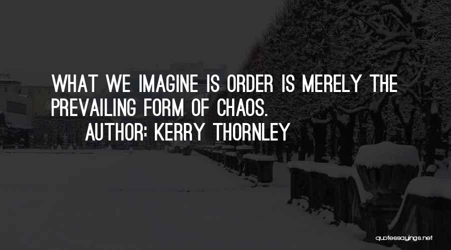 Kerry Thornley Quotes 1798934