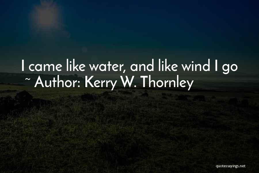 Kerry W. Thornley Quotes 971350