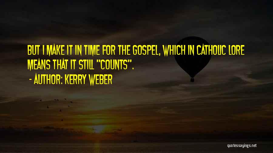 Kerry Weber Quotes 2080775