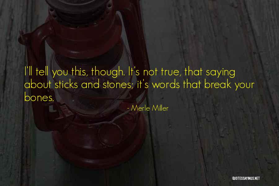 Kerryann Taylor Quotes By Merle Miller Kerryann Taylor Quotes By Merle Miller