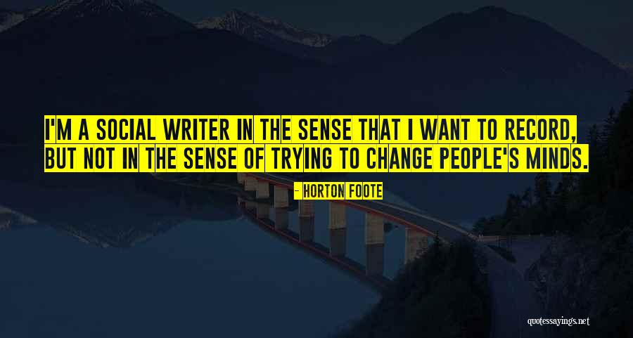 Kershones Quotes By Horton Foote Kershones Quotes By Horton Foote