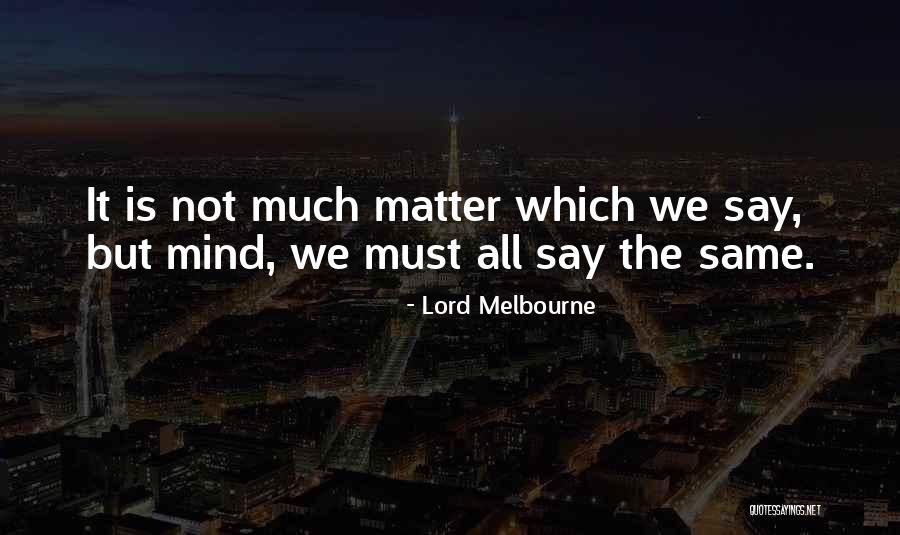 Kersi Chavda Quotes By Lord Melbourne Kersi Chavda Quotes By Lord Melbourne