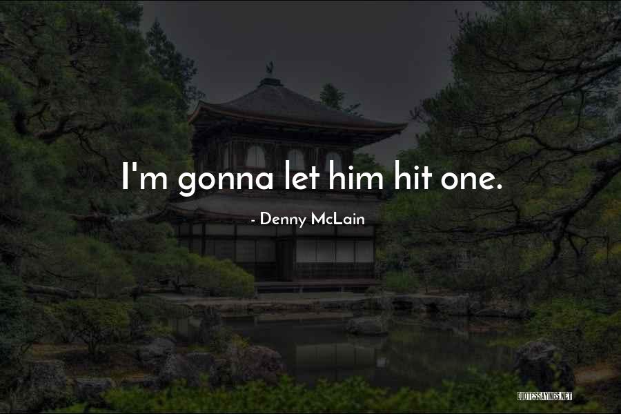 Kertu Jukkum Quotes By Denny McLain Kertu Jukkum Quotes By Denny McLain
