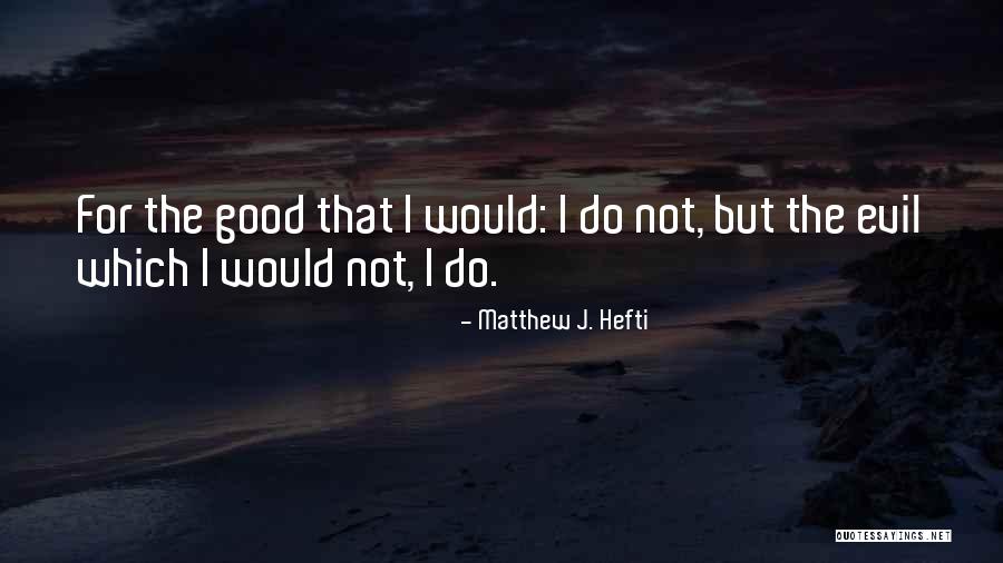 Kertus Quotes By Matthew J. Hefti Kertus Quotes By Matthew J. Hefti