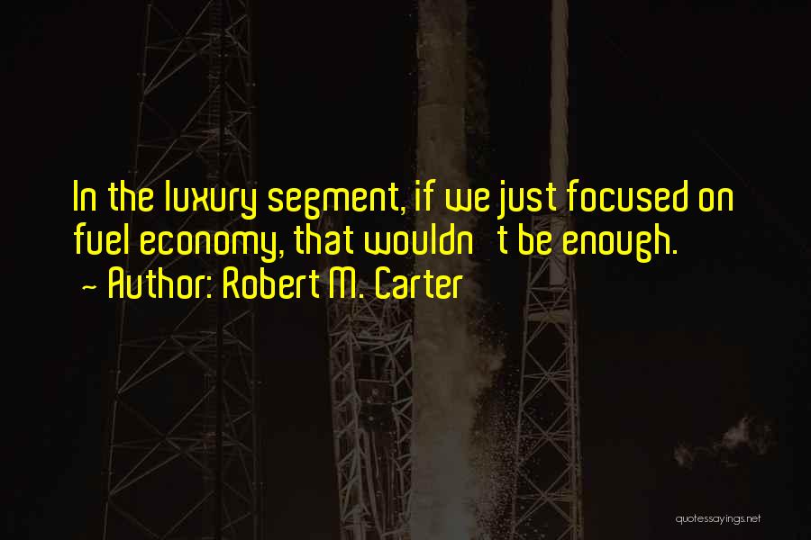 Kerzebis Quotes By Robert M. Carter