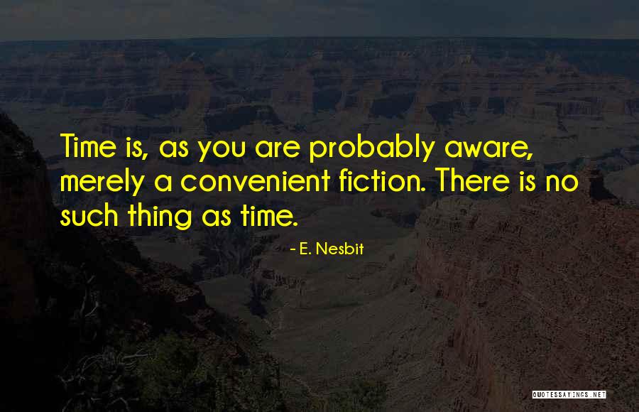 Kesempatan Adalah Quotes By E. Nesbit Kesempatan Adalah Quotes By E. Nesbit
