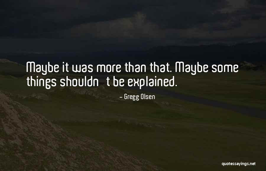 Kesengajaan Dan Quotes By Gregg Olsen Kesengajaan Dan Quotes By Gregg Olsen