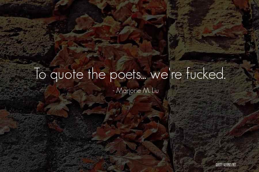 Kesengajaan Dan Quotes By Marjorie M. Liu Kesengajaan Dan Quotes By Marjorie M. Liu