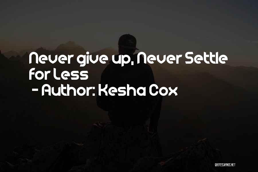 Kesha Cox Quotes 531170