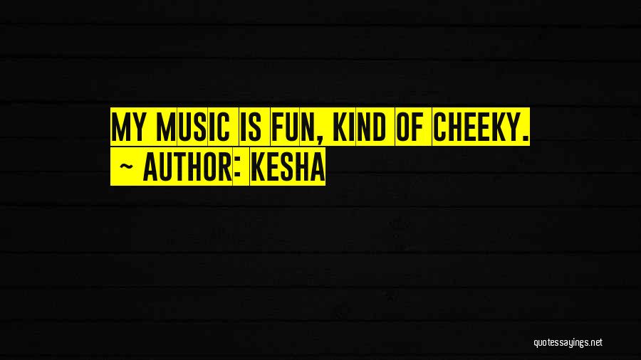Kesha Quotes 1475138