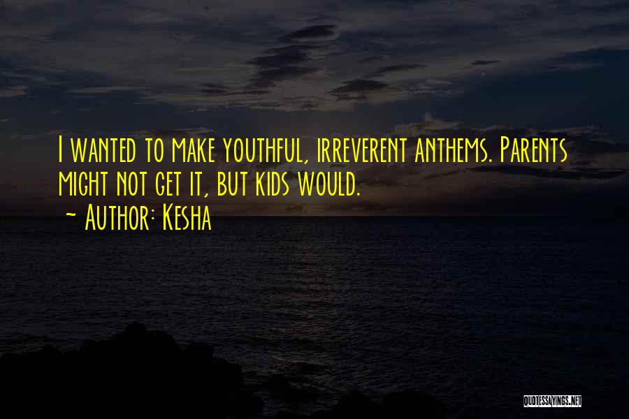 Kesha Quotes 1823066