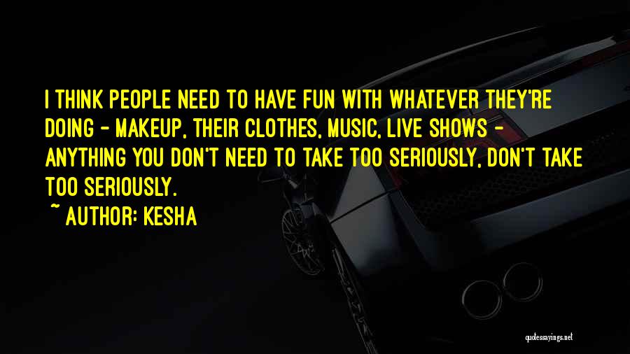 Kesha Quotes 394498