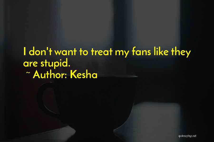 Kesha Quotes 573634