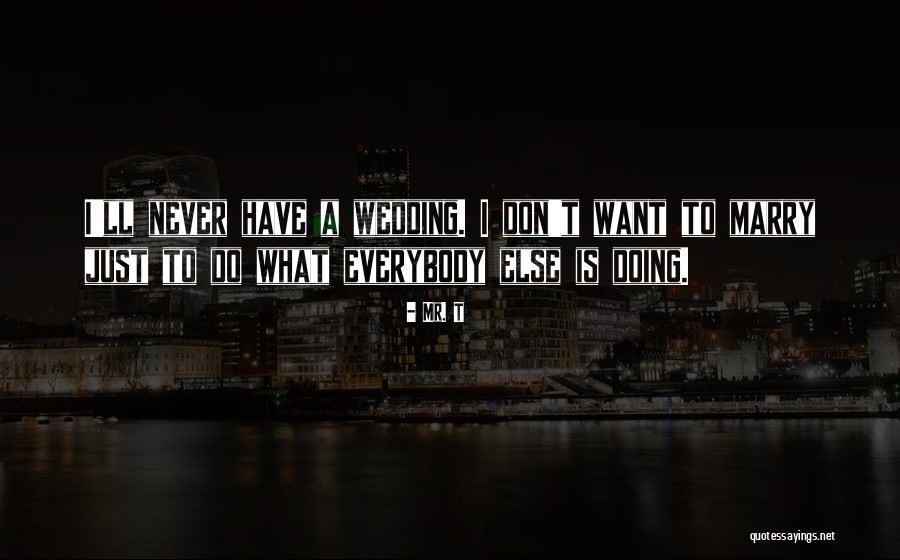 Keshubhai Quotes By Mr. T Keshubhai Quotes By Mr. T