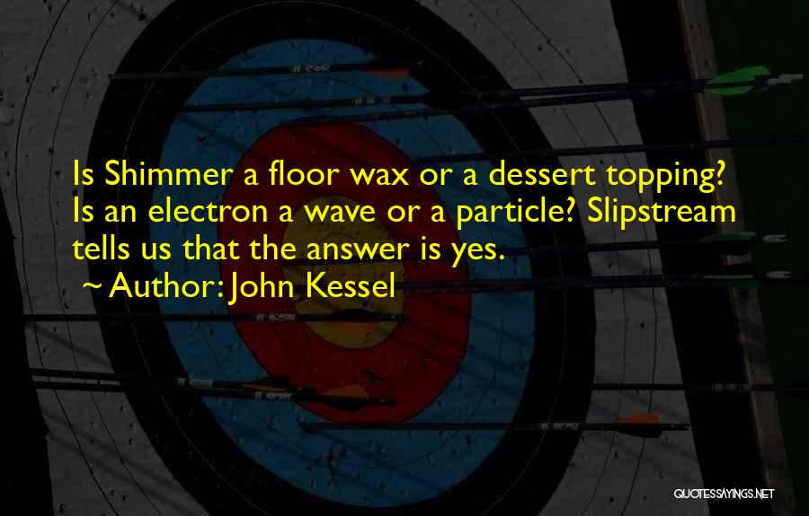 Kessel Quotes By John Kessel