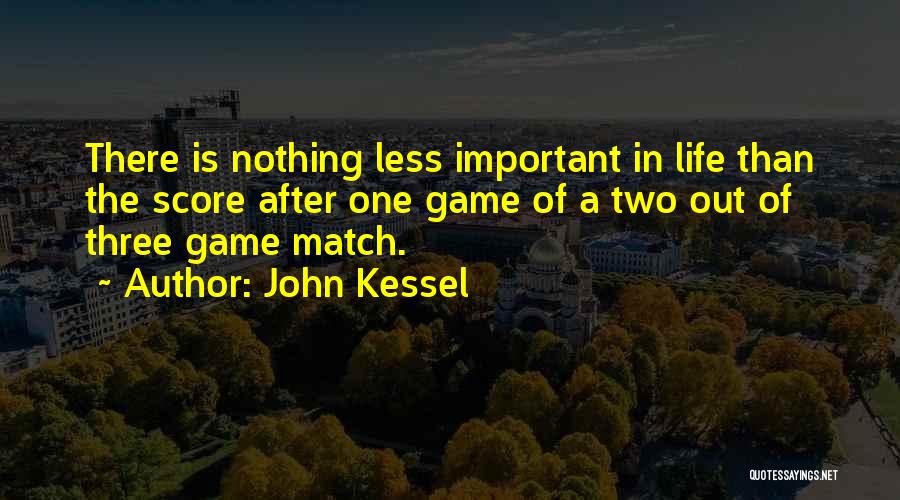 Kessel Quotes By John Kessel