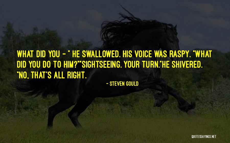 Kesunyian Quotes By Steven Gould Kesunyian Quotes By Steven Gould