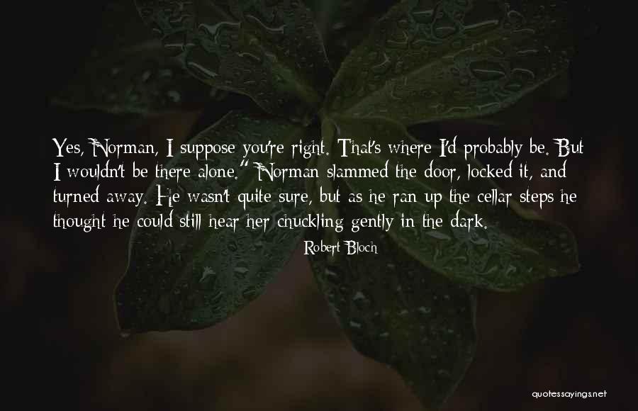 Ketakutan Terhadap Quotes By Robert Bloch Ketakutan Terhadap Quotes By Robert Bloch