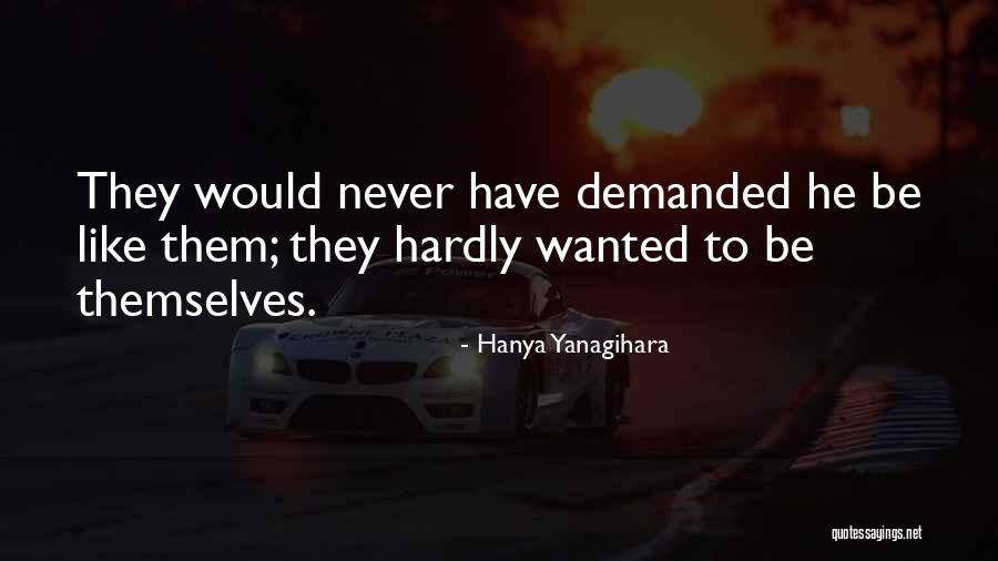Ketatausahaan Quotes By Hanya Yanagihara