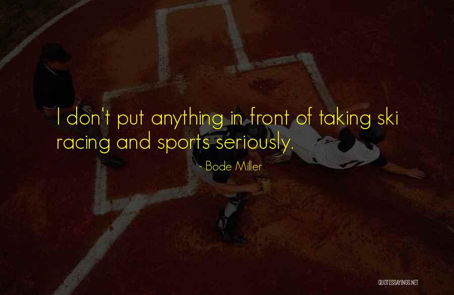 Ketchs Cousin Quotes By Bode Miller