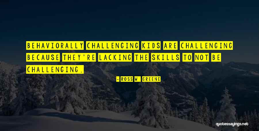 Ketchums Bootery Quotes By Ross W. Greene Ketchums Bootery Quotes By Ross W. Greene