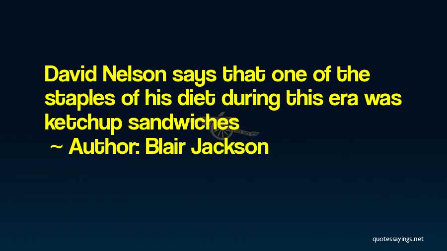 Ketchup Quotes By Blair Jackson